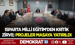ISPARTA MİLLİ EĞİTİM'DEN KRİTİK ZİRVE: PROJELER MASAYA YATIRILDI