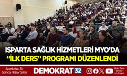 ISPARTA SAĞLIK HİZMETLERİ MYO’DA “İLK DERS” PROGRAMI DÜZENLENDİ