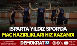 ISPARTA YILDIZ SPOR'DA MAÇ HAZIRLIKLARI HIZ KAZANDI