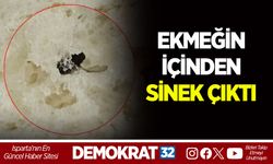 ISPARTA’DA EKMEĞİN İÇİNDEN SİNEK ÇIKTI