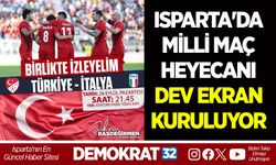 ISPARTA'DA MİLLİ MAÇ HEYECANI DEV EKRAN KURULUYOR