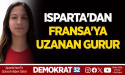 ISPARTA'DAN FRANSA'YA UZANAN GURUR