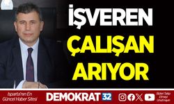 İŞVEREN ÇALIŞAN ARIYOR