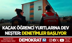 KAÇAK ÖĞRENCİ YURTLARINA DEV NEŞTER: DENETİMLER BAŞLIYOR