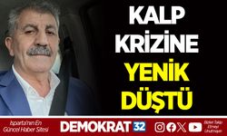 KALP KRİZİNE YENİK DÜŞTÜ
