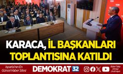 KARACA, İL BAŞKANLARI TOPLANTISINA KATILDI