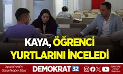 KAYA, ISPARTA'DA ÖĞRENCİ YURTLARINI İNCELEDİ