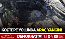KOÇTEPE YOLUNDA ARAÇ YANGINI