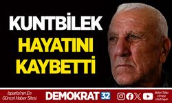 KUNTBİLEK HAYATINI KAYBETTİ