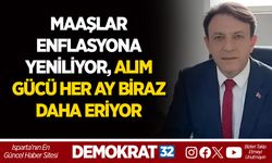 MAAŞLAR ENFLASYONA YENİLİYOR, ALIM GÜCÜ HER AY BİRAZ DAHA ERİYOR