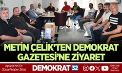 METİN ÇELİK’TEN DEMOKRAT GAZETESİ’NE ZİYARET