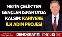 METİN ÇELİK’TEN GENÇLER ISPARTA’DA KALSIN: KARİYERE İLK ADIM PROJESİ