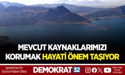 MEVCUT KAYNAKLARIMIZI KORUMAK HAYATİ ÖNEM TAŞIYOR