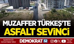 MUZAFFER TÜRKEŞ'TE ASFALT SEVİNCİ