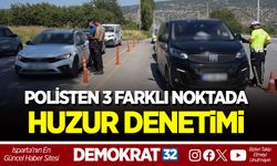 POLİSTEN 3 FARKLI NOKTADA HUZUR DENETİMİ
