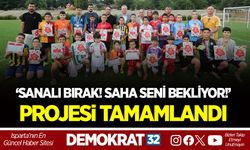 ‘SANALI BIRAK! SAHA SENİ BEKLİYOR!’ PROJESİ TAMAMLANDI