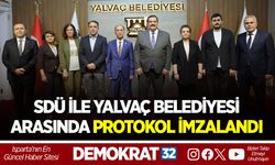 SDÜ İLE YALVAÇ BELEDİYESİ ARASINDA PROTOKOL İMZALANDI