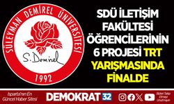 SDÜ İLETİŞİM FAKÜLTESİ ÖĞRENCİLERİNİN 6 PROJESİ TRT YARIŞMASINDA FİNALDE