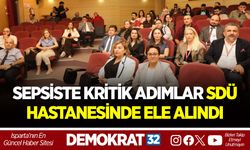 SEPSİSTE KRİTİK ADIMLAR SDÜ HASTANESİNDE ELE ALINDI