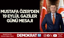MUSTAFA ÖZER’DEN 19 EYLÜL GAZİLER GÜNÜ MESAJI