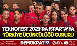 TEKNOFEST 2026'DA ISPARTA'YA TÜRKİYE ÜÇÜNCÜLÜĞÜ GURURU