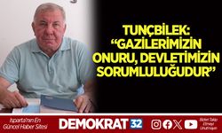 TUNÇBİLEK: “GAZİLERİMİZİN ONURU, DEVLETİMİZİN SORUMLULUĞUDUR”