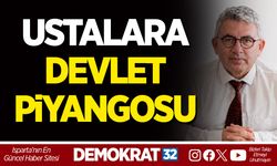 USTALARA DEVLET PİYANGOSU