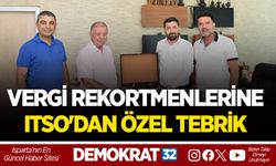 VERGİ REKORTMENLERİNE ITSO'DAN ÖZEL TEBRİK