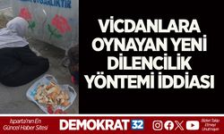 VİCDANLARA OYNAYAN YENİ DİLENCİLİK YÖNTEMİ İDDİASI