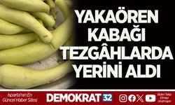 YAKAÖREN KABAĞI TEZGÂHLARDA YERİNİ ALDI