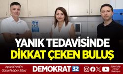 YANIK TEDAVİSİNDE DİKKAT ÇEKEN BULUŞ
