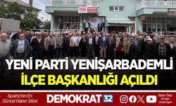 YENİ PARTİ YENİŞARBADEMLİ İLÇE BAŞKANLIĞI AÇILDI