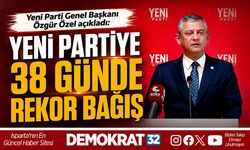 YENİ PARTİYE 38 GÜNDE REKOR BAĞIŞ