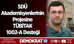 SDÜ Akademisyenlerinin Projesine TÜBİTAK 1002-A Desteği