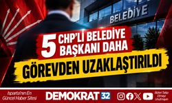 5 CHP'Lİ BELEDİYE BAŞKANI DAHA GÖREVDEN UZAKLAŞTIRILDI