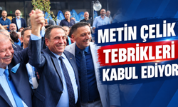 METİN ÇELİK TEBRİKLERİ KABUL EDİYOR