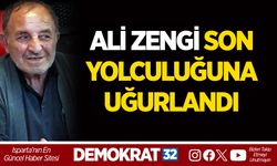 ALİ ZENGİ SON YOLCULUĞUNA UĞURLANDI