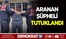 ARANAN ŞÜPHELİ TUTUKLANDI