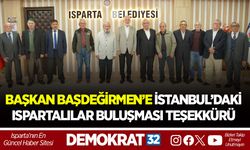 BAŞKAN BAŞDEĞİRMEN’E İSTANBUL’DAKİ ISPARTALILAR BULUŞMASI TEŞEKKÜRÜ