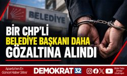 BİR CHP’Lİ BELEDİYE BAŞKANI DAHA GÖZALTINA ALINDI