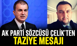 AK Parti Sözcüsü Çelik'ten taziye mesajı