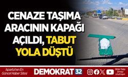 CENAZE TAŞIMA ARACININ KAPAĞI AÇILDI, TABUT YOLA DÜŞTÜ