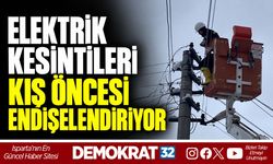 ELEKTRİK KESİNTİLERİ KIŞ ÖNCESİ ENDİŞELENDİRİYOR