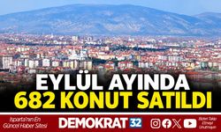 EYLÜL AYINDA 682 KONUT SATILDI