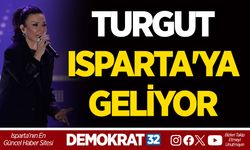 FATMA TURGUT ISPARTA'YA GELİYOR
