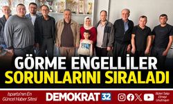 GÖRME ENGELLİLER SORUNLARINI SIRALADI