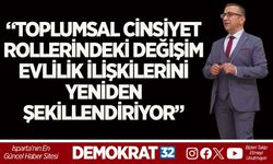 TOPLUMSAL CİNSİYET ROLLERİNDEKİ DEĞİŞİM EVLİLİK İLİŞKİLERİNİ YENİDEN ŞEKİLLENDİRİYOR”