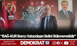 “BAĞ-KUR Borcu Vatandaşın Belini Bükmemelidir”