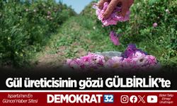 Gül üreticisinin gözü GÜLBİRLİK’te