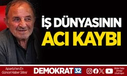 İŞ DÜNYASININ ACI KAYBI